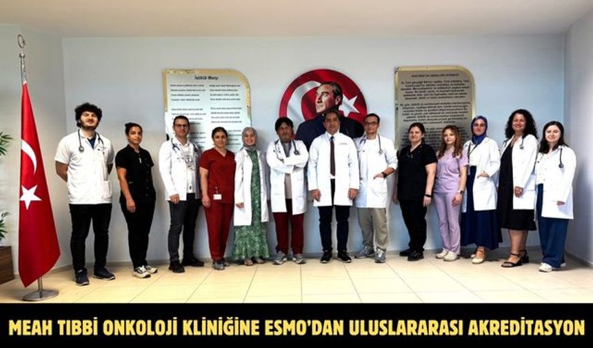 MEAH Tıbbi Onkoloji Kliniğine ESMO’dan Uluslararası akreditasyon