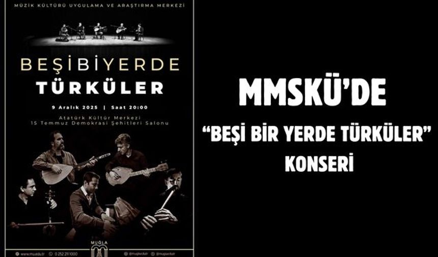 MSKÜ’de “Beşi Bir Yerde Türküler” Konseri