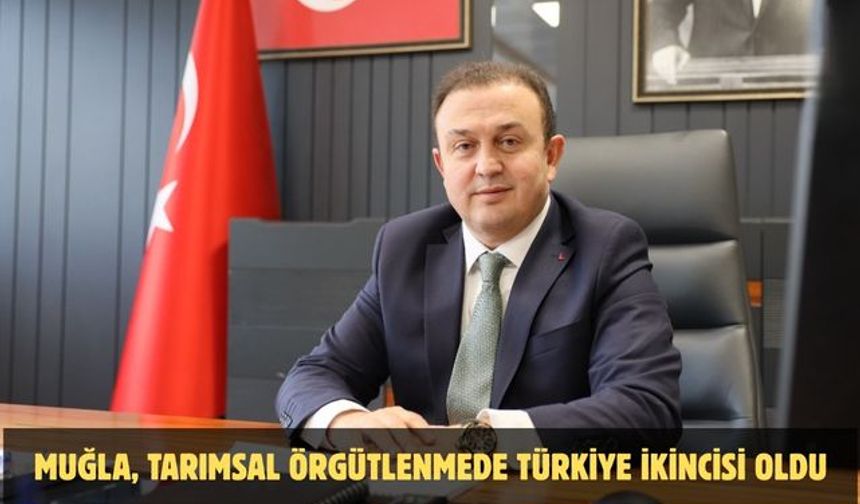 Muğla, Tarımsal Örgütlenmede Türkiye İkincisi Oldu