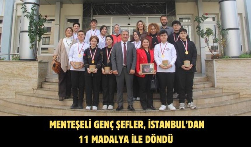 Menteşeli genç şefler, İstanbul’dan 11 madalya ile döndü
