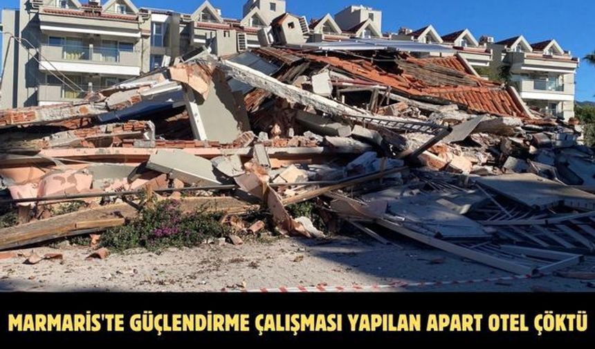 Marmaris'te güçlendirme çalışması yapılan apart otel çöktü
