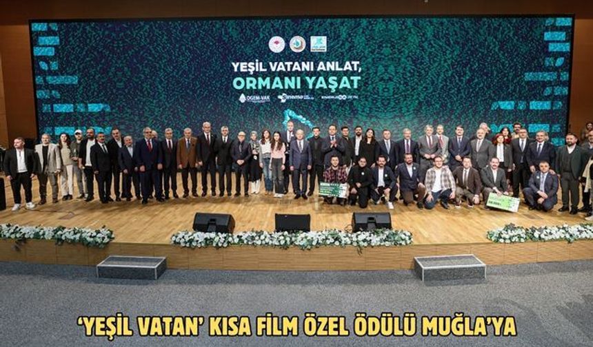 ‘Yeşil Vatan’ kısa film özel ödülü Muğla’ya