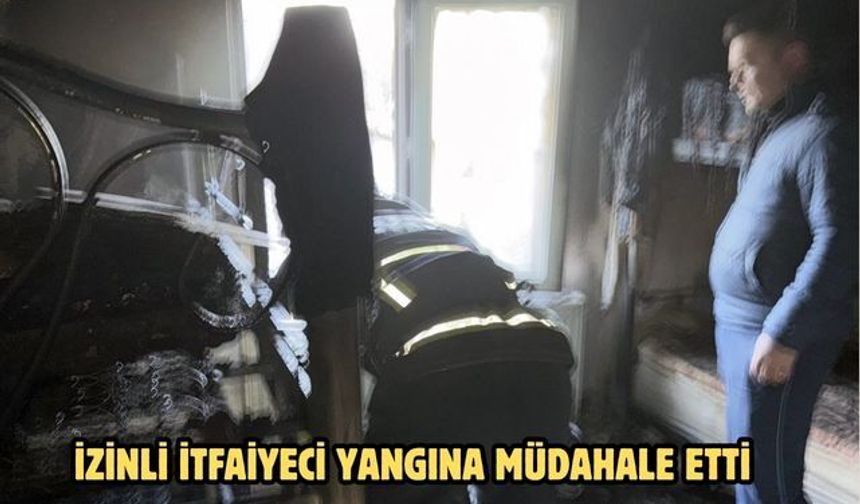 İzinli itfaiyeci yangına müdahale etti