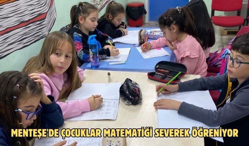 Menteşe'de çocuklar matematiği severek öğreniyor