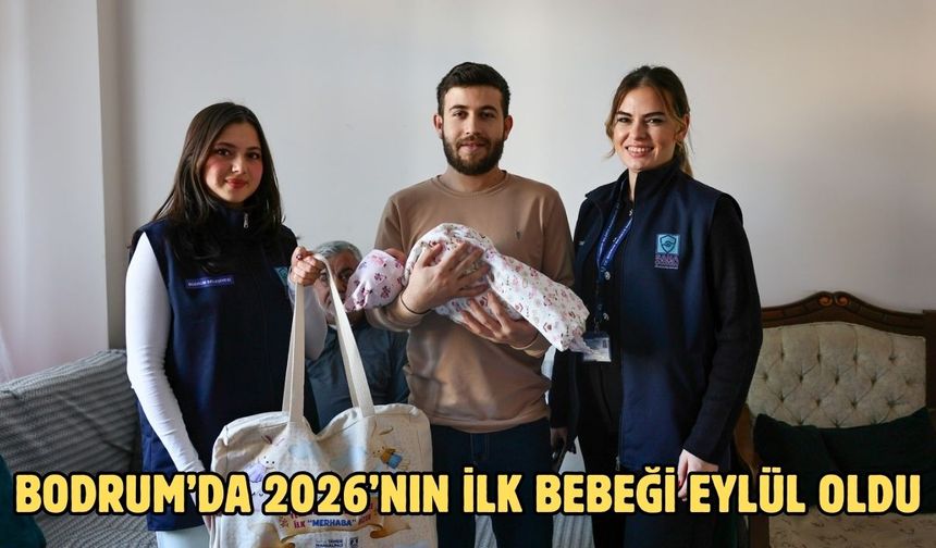 Bodrum’da 2026’nın ilk bebeği Eylül oldu