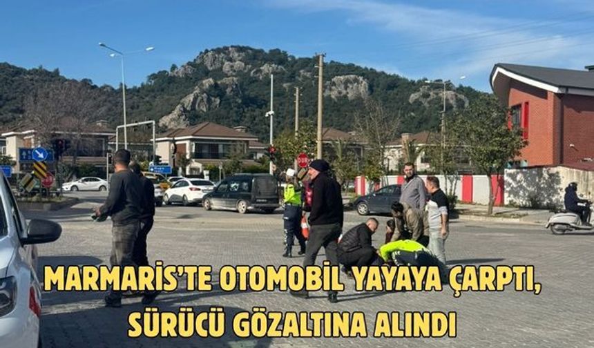 Marmaris’te otomobil yayaya çarptı, sürücü gözaltına alındı