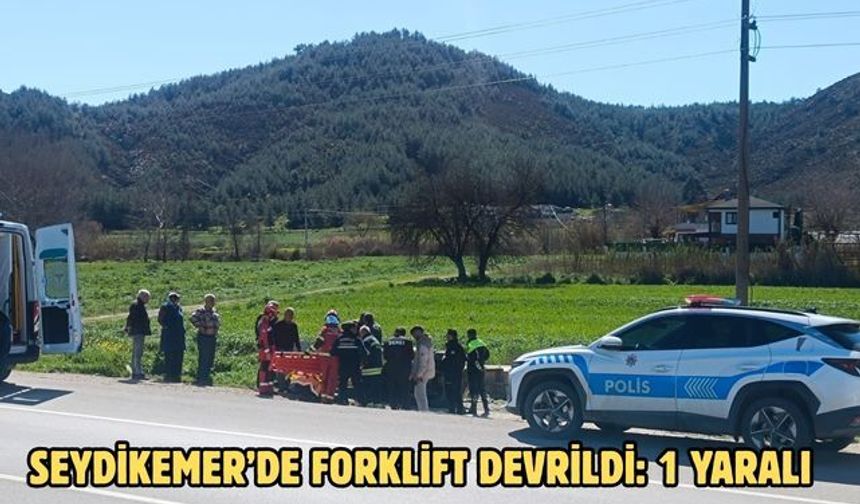 Seydikemer’de forklift devrildi: 1 yaralı