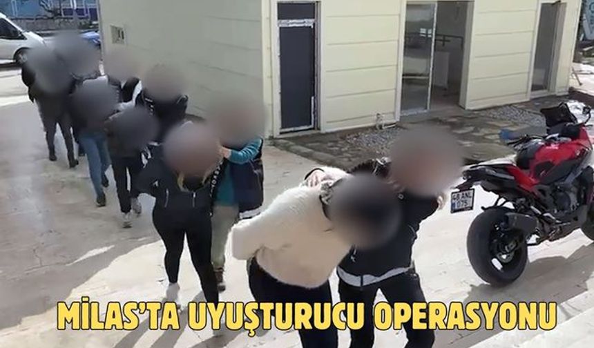Milas’ta uyuşturucu operasyonu