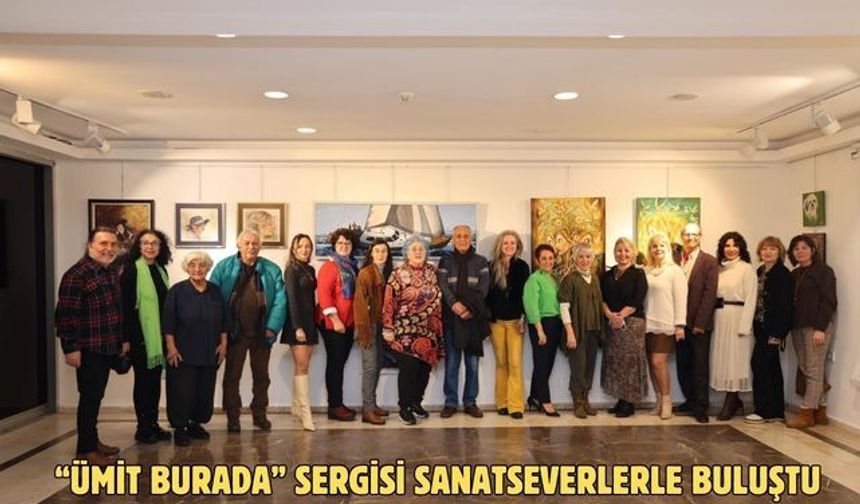“ÜMİT BURADA” SERGİSİ SANATSEVERLERLE BULUŞTU