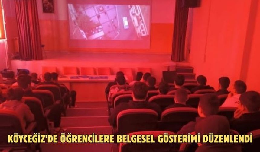 Köyceğiz’de öğrencilere belgesel gösterimi düzenlendi