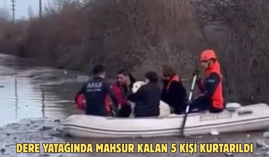 Dere yatağında mahsur kalan 5 kişi kurtarıldı