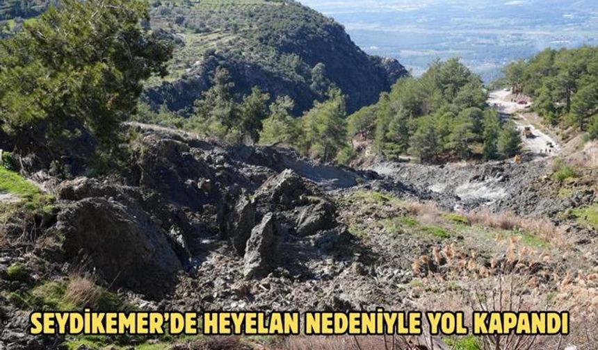 Seydikemer’de heyelan nedeniyle yol kapandı