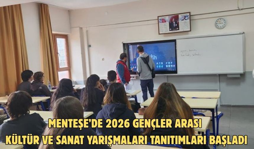 Menteşe’de 2026 gençler arası kültür ve sanat yarışmaları tanıtımları başladı