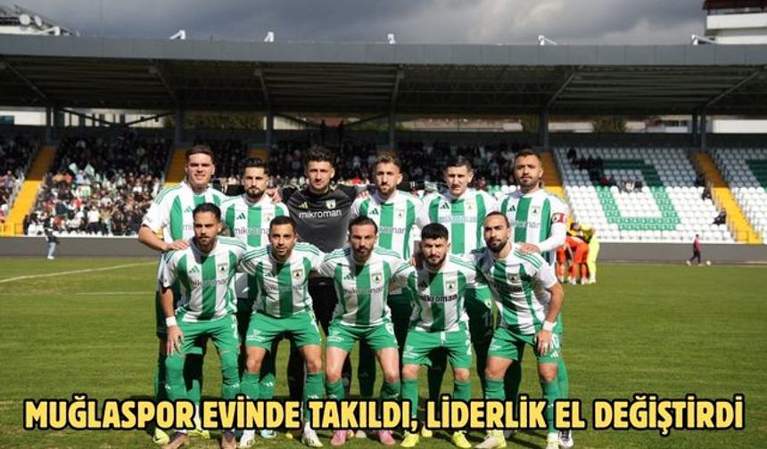 Muğlaspor Evinde Takıldı, Liderlik El Değiştirdi