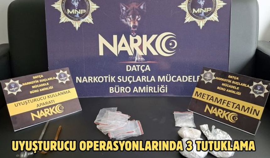 Uyuşturucu operasyonlarında 3 tutuklama