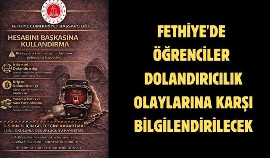 Fethiye'de öğrenciler dolandırıcılık olaylarına karşı bilgilendirilecek