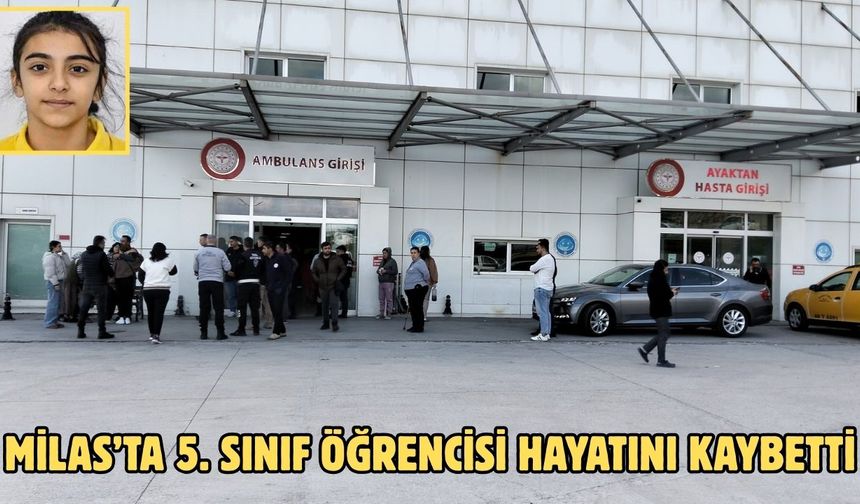 Milas’ta 5. sınıf öğrencisi hayatını kaybetti