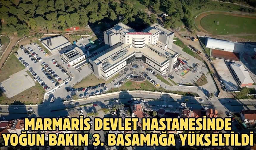 Marmaris Devlet Hastanesinde yoğun bakım 3. basamağa yükseltildi