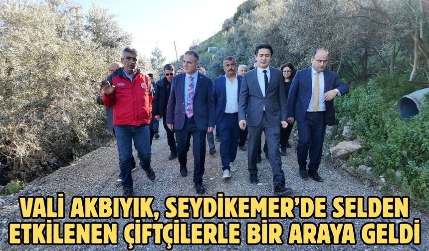 Vali Akbıyık, Seydikemer’de selden etkilenen çiftçilerle bir araya geldi
