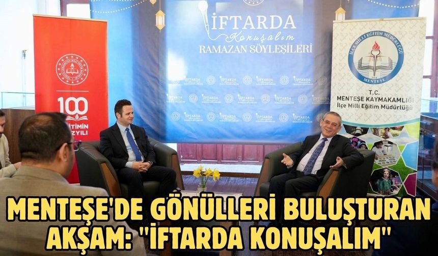 Menteşe'de gönülleri buluşturan akşam: "İftarda Konuşalım"