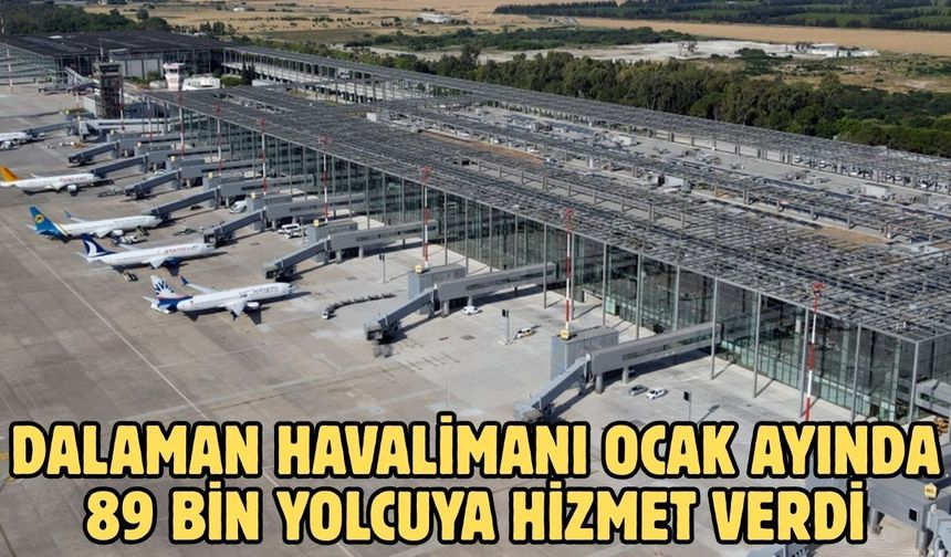 Dalaman havalimanı Ocak ayında 89 bin yolcuya hizmet verdi