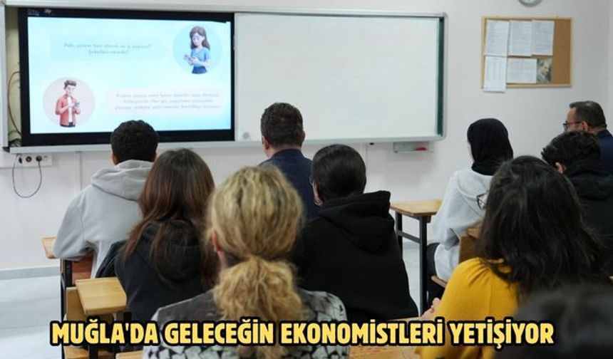 Muğla'da geleceğin ekonomistleri yetişiyor
