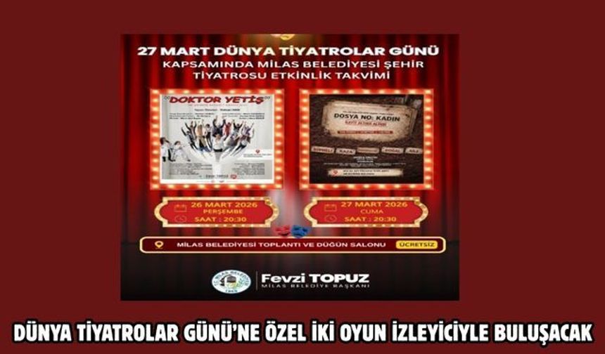 DÜNYA TİYATROLAR GÜNÜ’NE ÖZEL İKİ OYUN İZLEYİCİYLE BULUŞACAK