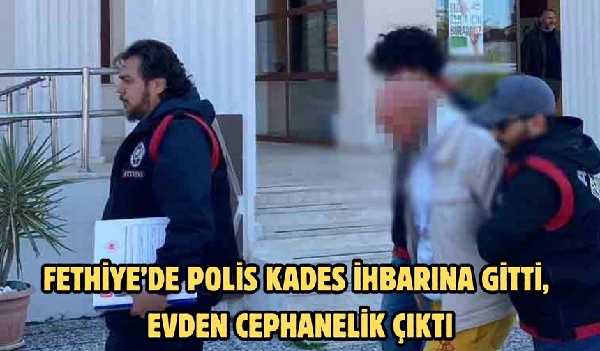 Fethiye’de polis KADES ihbarına gitti, evden cephanelik çıktı