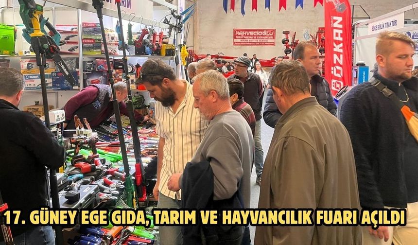 17. Güney Ege Gıda, Tarım ve Hayvancılık Fuarı açıldı