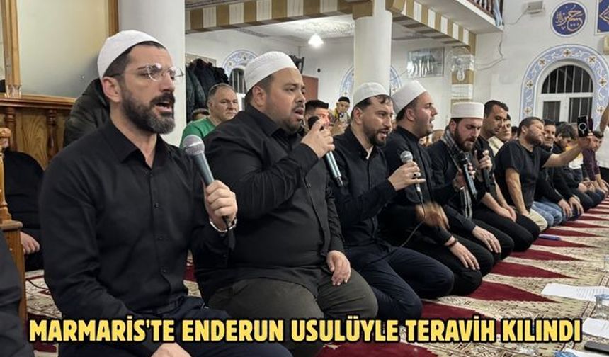 Marmaris'te Enderun usulüyle teravih kılındı