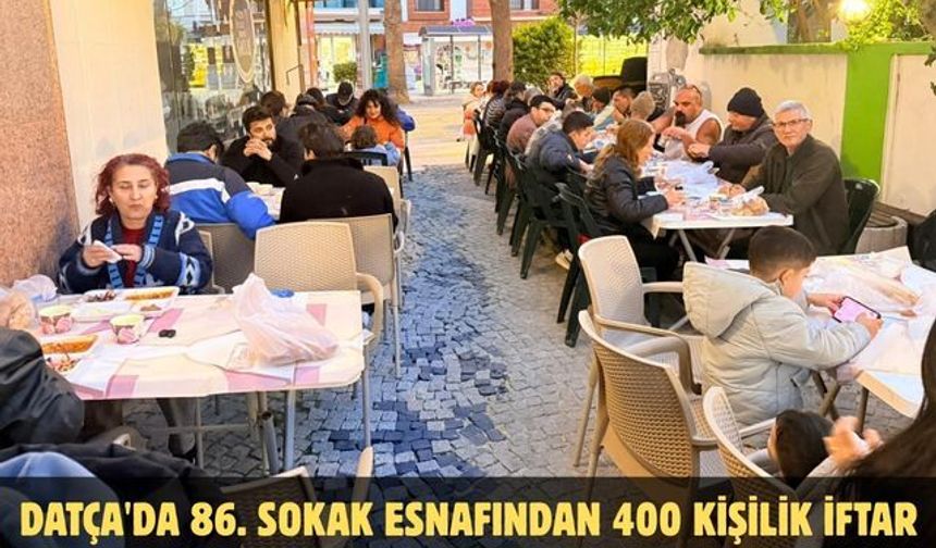 Datça'da 86. Sokak esnafından 400 kişilik iftar