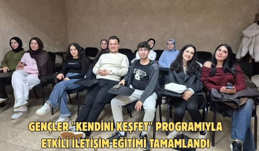 Menteşe’de, gençler "Kendini Keşfet" programı ile etkili iletişim eğitimi tamamlandı