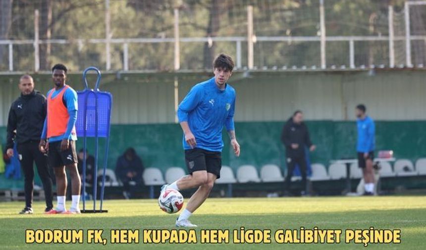 Bodrum FK, hem kupada hem ligde galibiyet peşinde