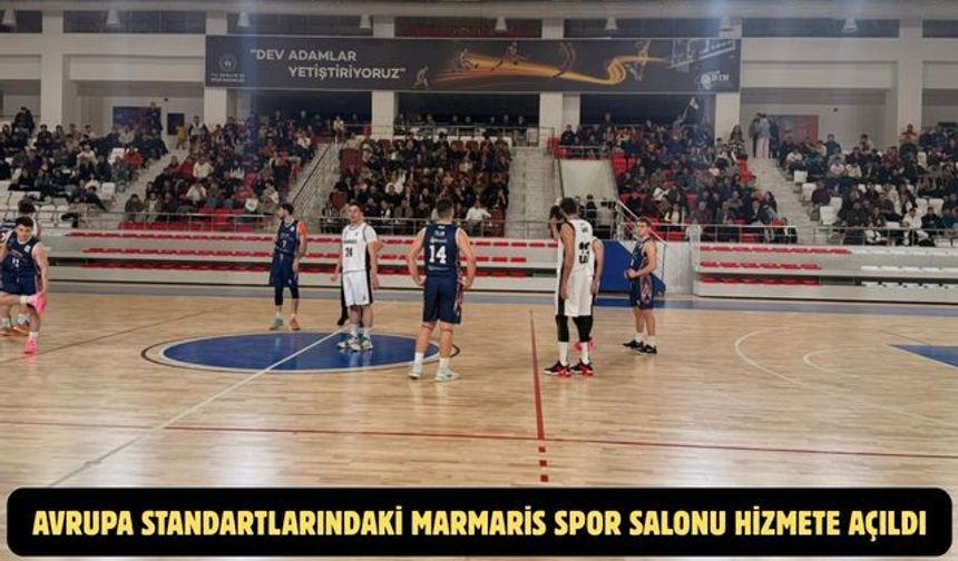 AVRUPA STANDARTLARINDAKİ MARMARİS SPOR SALONU HİZMETE AÇILDI