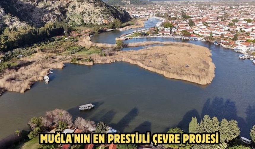 Muğla'nın en prestijli çevre projesi
