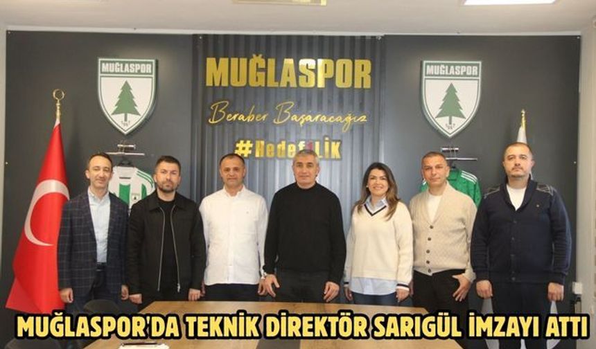 MUĞLASPOR'DA TEKNİK DİREKTÖR SARIGÜL İMZAYI ATTI