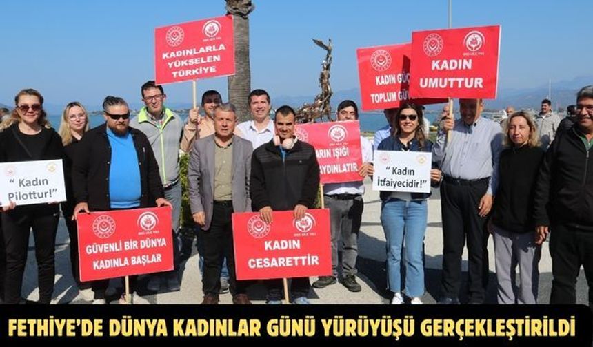 Fethiye’de Dünya Kadınlar Günü Yürüyüşü gerçekleştirildi
