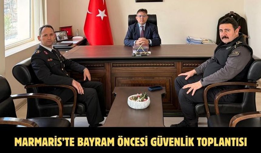 Marmaris’te bayram öncesi güvenlik toplantısı
