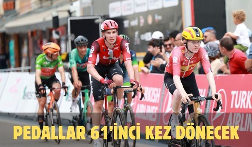 PEDALLAR 61’İNCİ KEZ DÖNECEK
