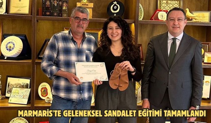 Marmaris'te Geleneksel Sandalet Eğitimi tamamlandı