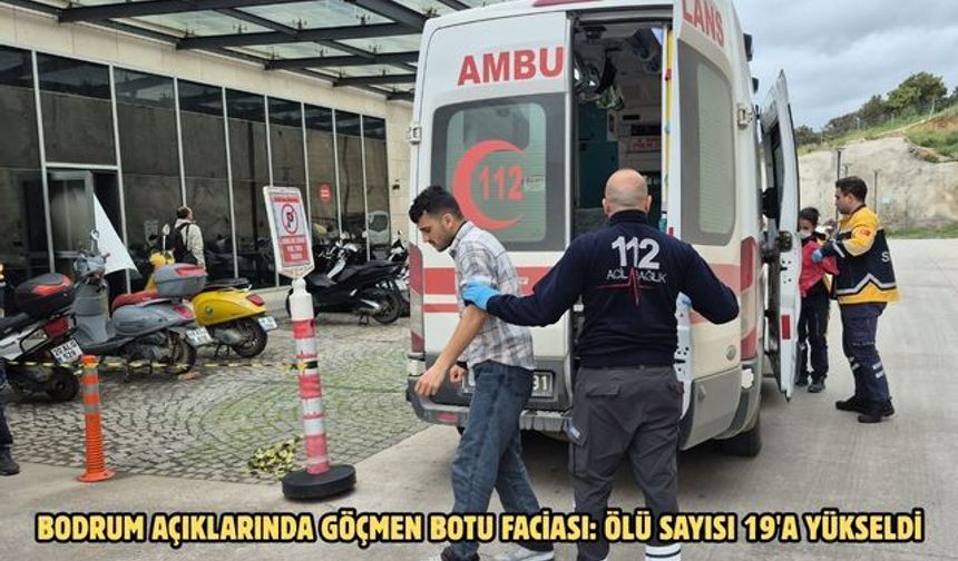 Bodrum açıklarında göçmen botu faciası: Ölü sayısı 19'a yükseldi