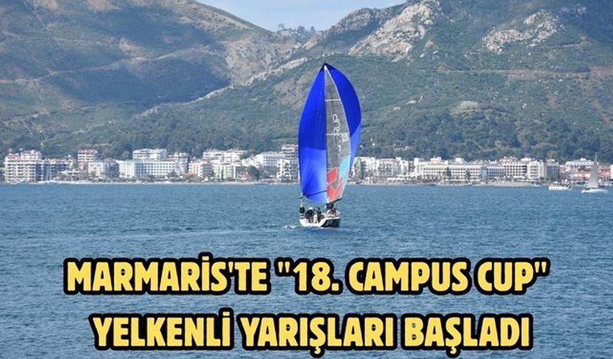 Marmaris'te "18. Campus Cup" yelkenli yarışları başladı