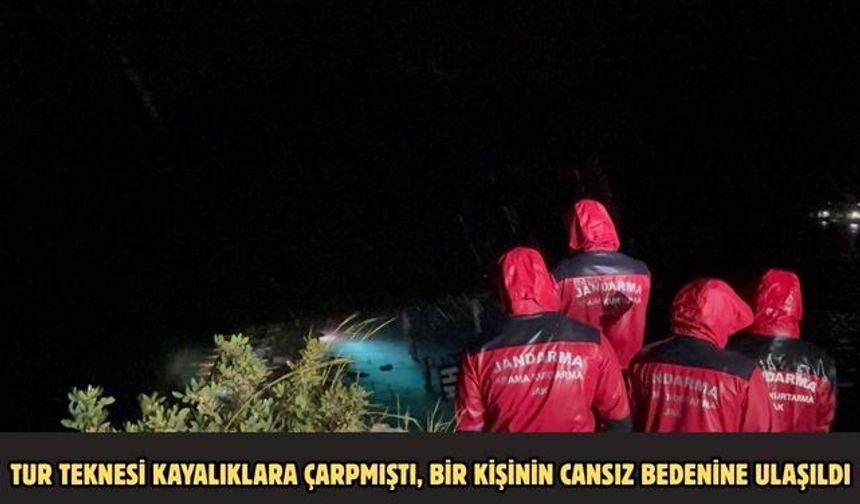 Tur teknesi kayalıklara çarpmıştı, bir kişinin cansız bedenine ulaşıldı