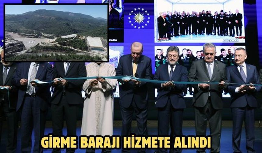 Girme Barajı hizmete alındı