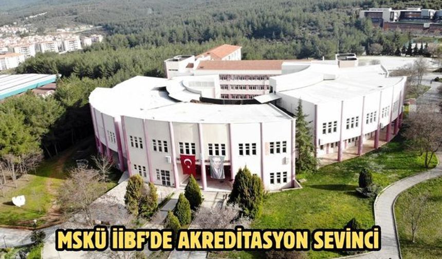 MSKÜ İİBF’de akreditasyon sevinci