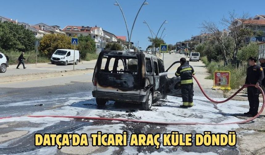 Datça’da ticari araç küle döndü