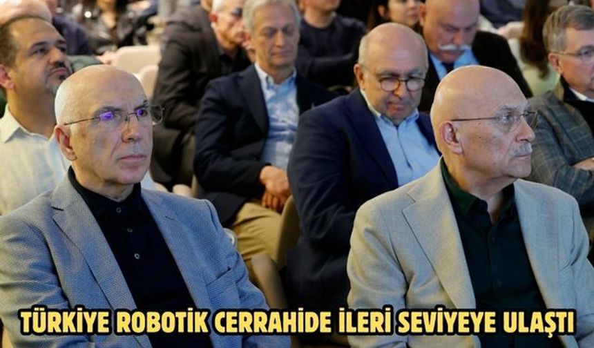 Türkiye robotik cerrahide ileri seviyeye ulaştı