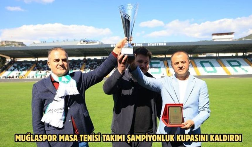 Muğlaspor Masa Tenisi Takımı şampiyonluk kupasını kaldırdı
