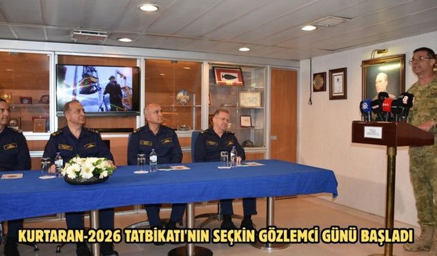 Kurtaran-2026 Tatbikatı'nın seçkin gözlemci günü başladı