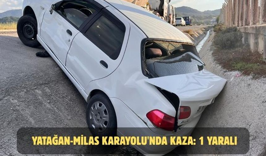 Yatağan-Milas Karayolu'nda kaza: 1 yaralı